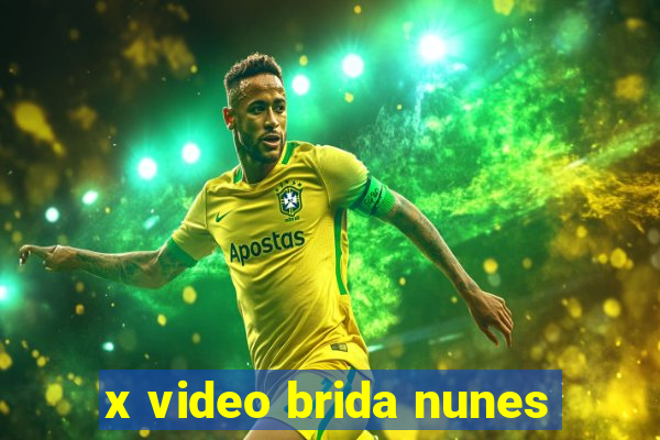 x video brida nunes